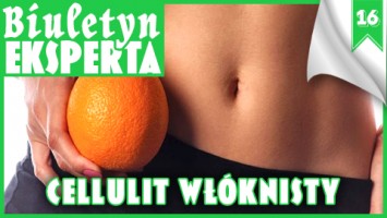 Cellulit Włóknisty - Biuletyn Eksperta, nr 16